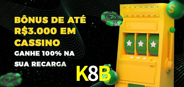 K8B melhor bônus de depósito